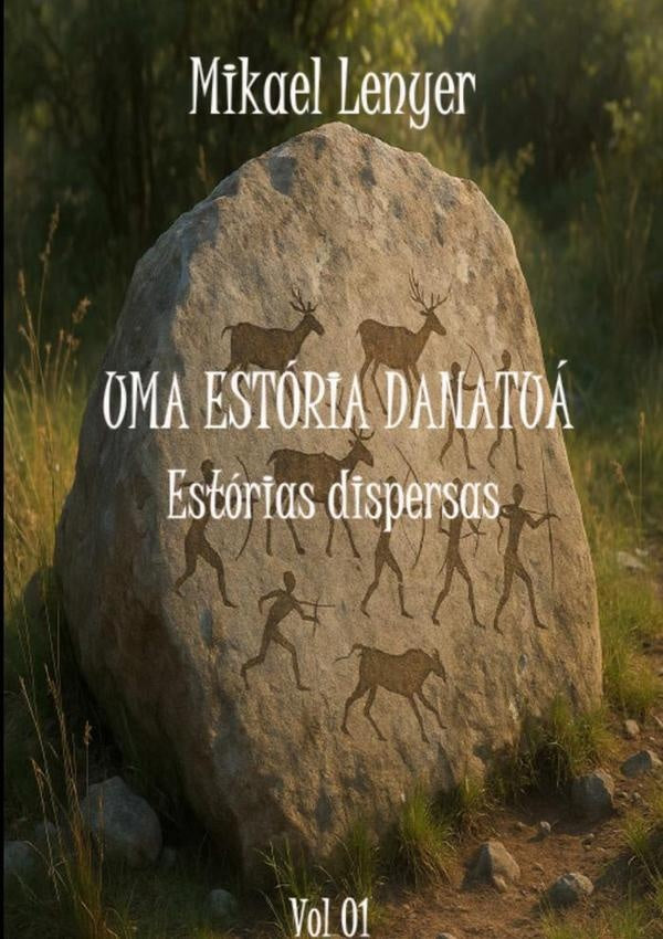 Uma Estoria Danatua - Vol 01 | Mikael Lenyer