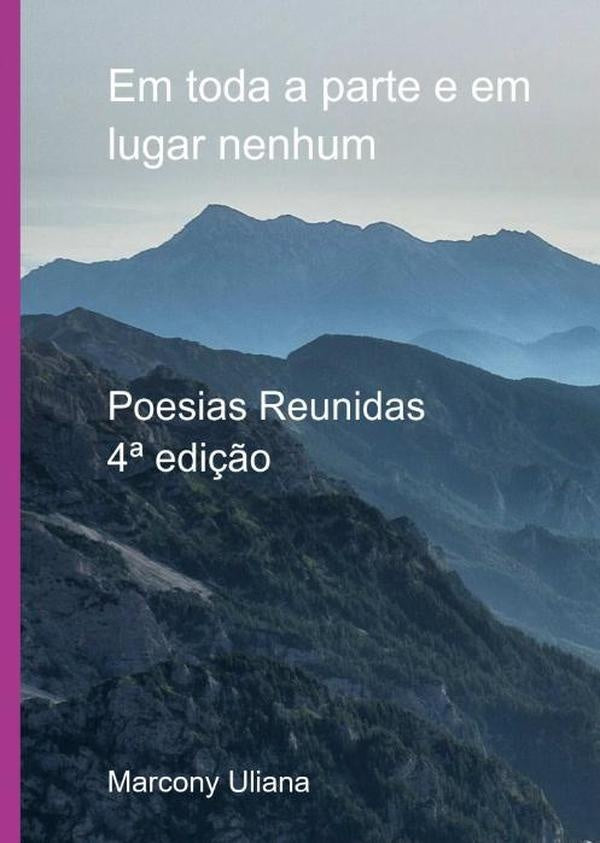 Em Toda A Parte E Em Lugar Nenhum | Marcony Uliana