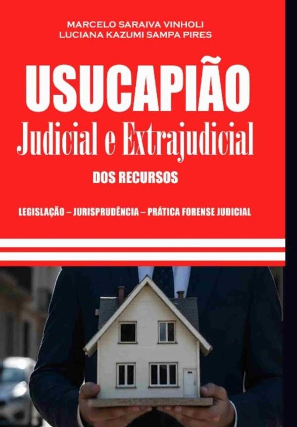 Usucapi?o Judicial E Extrajudicial - Dos Recursos | MarceloLucianaKazumiSampa Pires