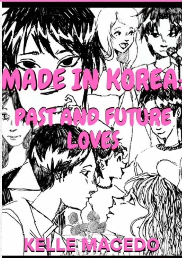Made In Korea: Past And Future Loves | Kelle Macedo