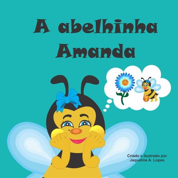 A Abelhinha Amanda | JaquelineA. Lopes