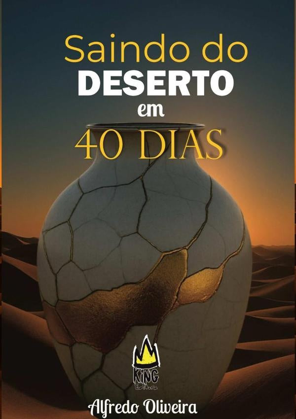 Saindo Do Deserto Em 40 Dias | Alfredo Oliveira