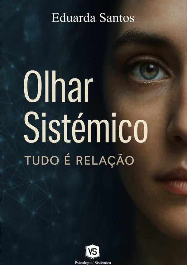 Olhar Sist?mico | Eduarda Santos