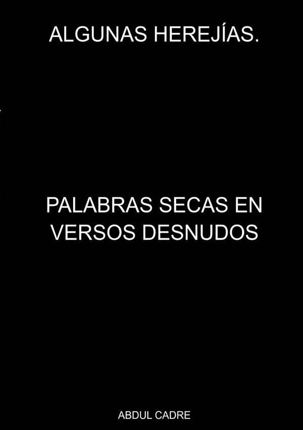 Algunas Herejias. | Abdul Cadre