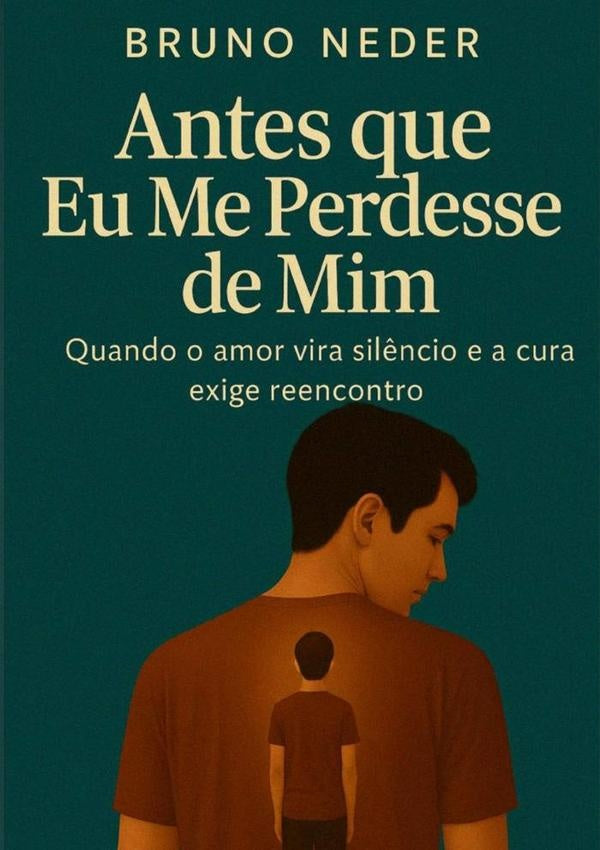Antes Que Eu Me Perdesse De Mim | Bruno Neder
