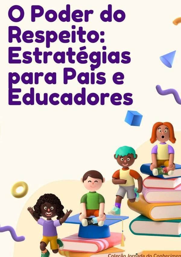 O Poder Do Respeito: Estrategias Para Pais E Educadores | JornadaDo Conhecimento
