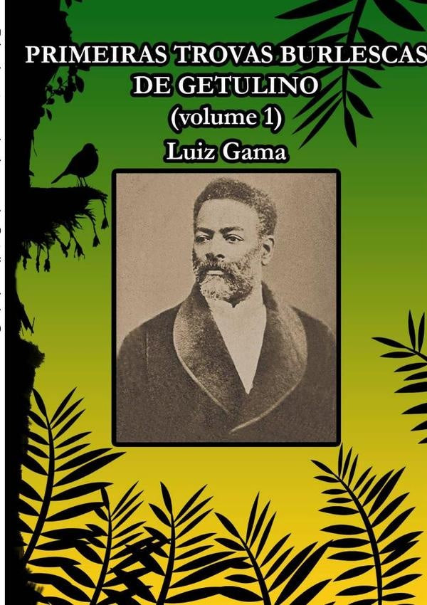 Primeiras Trovas Burlescas De Getulino | Luiz Gama