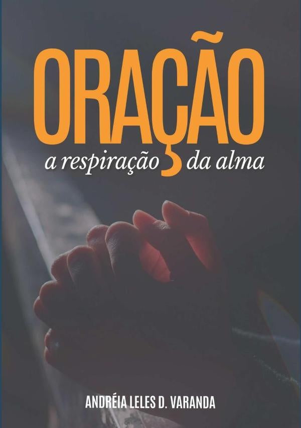Ora??o: A Respira??o Da Alma | AndreiaLelesD. Varanda