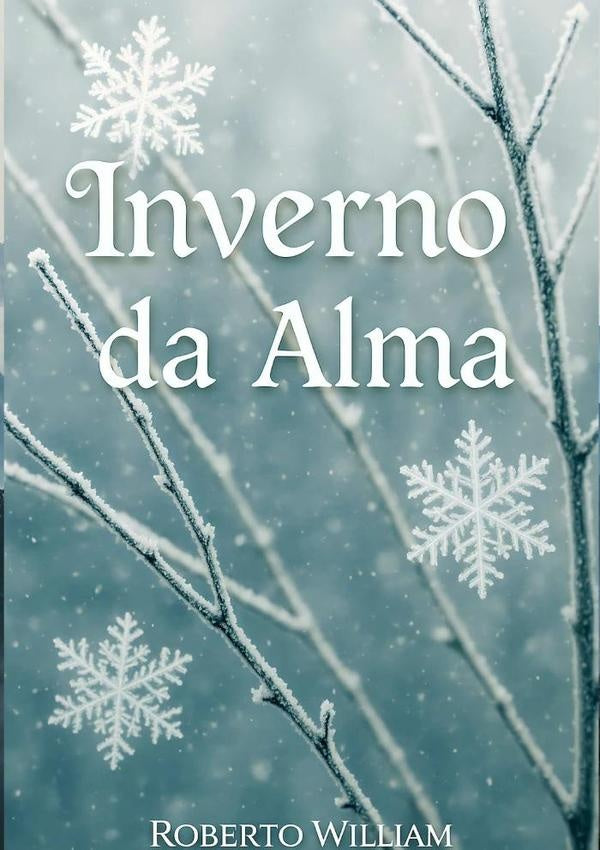 Inverno Da Alma | RobertoWilliam Dantas