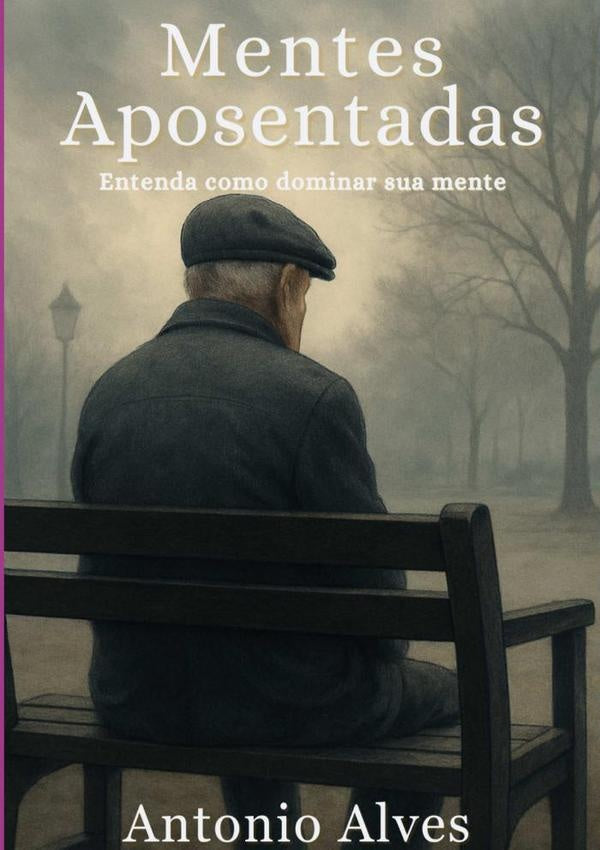 Mentes Aposentadas | Antonio Alves
