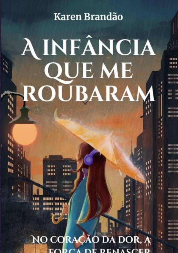 A Inf?ncia Que Me Roubaram | Karen Brandao