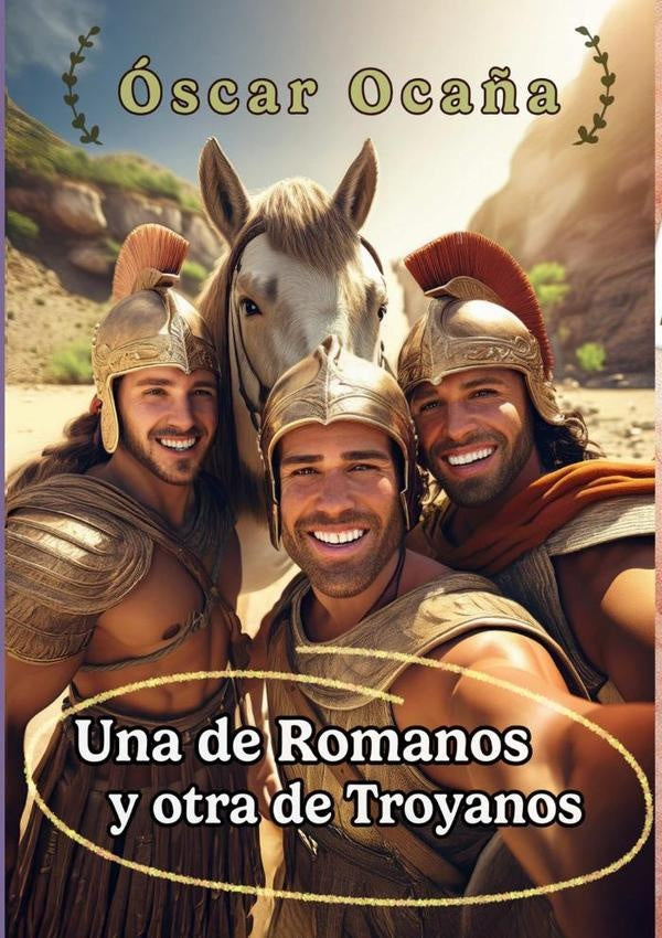 Una De Romanos Y Otra De Troyanos | oscarOca?a Parron