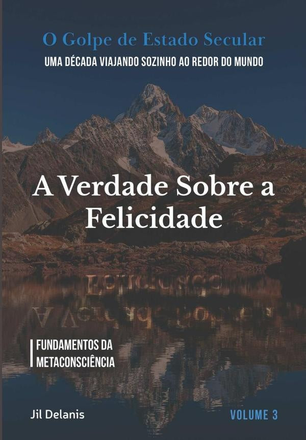A Verdade Sobre A Felicidade | Jil Delanis