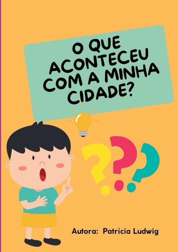O Que Aconteceu Com A Minha Cidade? | Patricia Ludwig