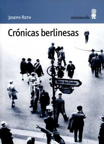 Crónicas berlinesas | JOSEPH ROTH