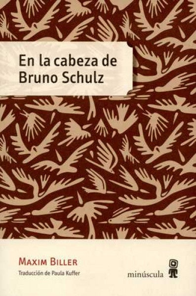 En la cabeza de Bruno Schulz | MAXIM BILLER