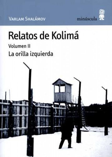 Relatos de Kolimá. Vol. II. La orilla izquierda | VARLAM SHALÁMOV