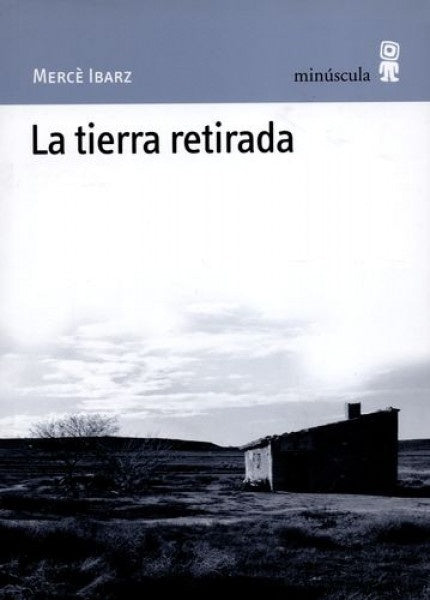 La tierra retirada | MERCÉ IBARZ