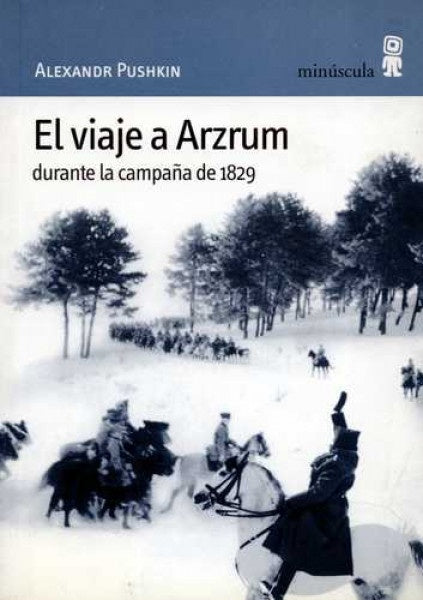 El viaje a Arzrum durante la campaña de 1829 | ALEXANDR PUSHKIN