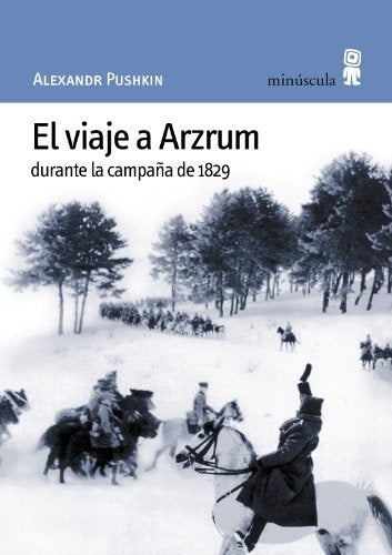 El viaje a Arzrum durante la campaña de 1829 | ALEXANDR PUSHKIN