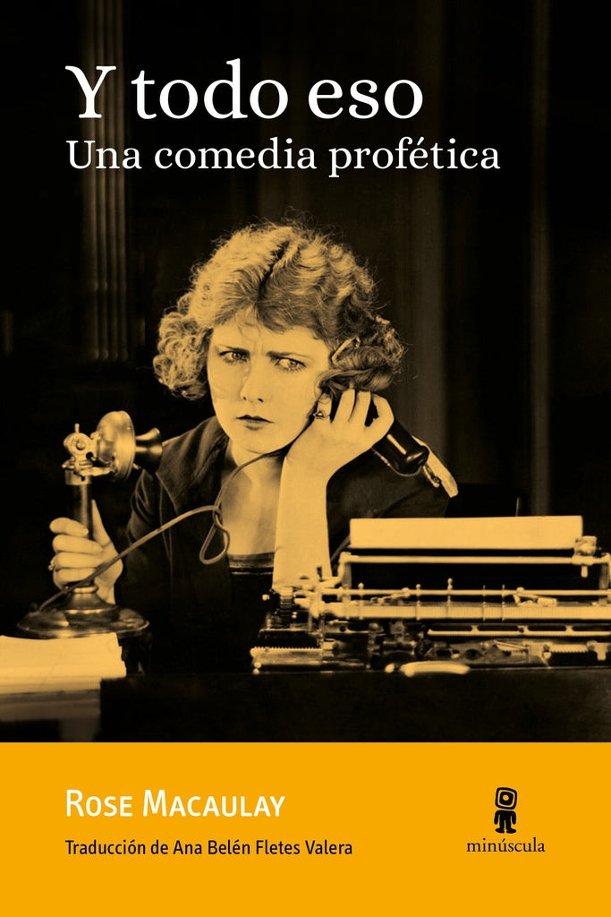 Y todo eso. Una comedia profética | ROSE MACAULAY