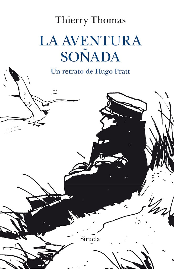 La aventura soñada. Un retrato de Hugo Pratt | THIERRY THOMAS