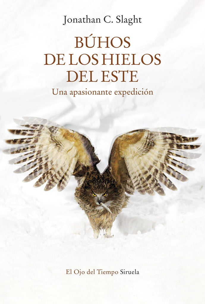 Búhos de los hielos del este. Una apasionante expedición | JONATHAN SLAGHT