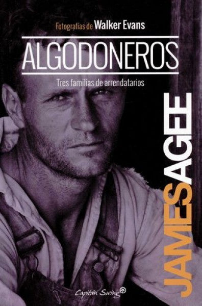ALGODONEROS. TRES FAMILIAS DE ARRENDATARIOS | JAMES AGEE