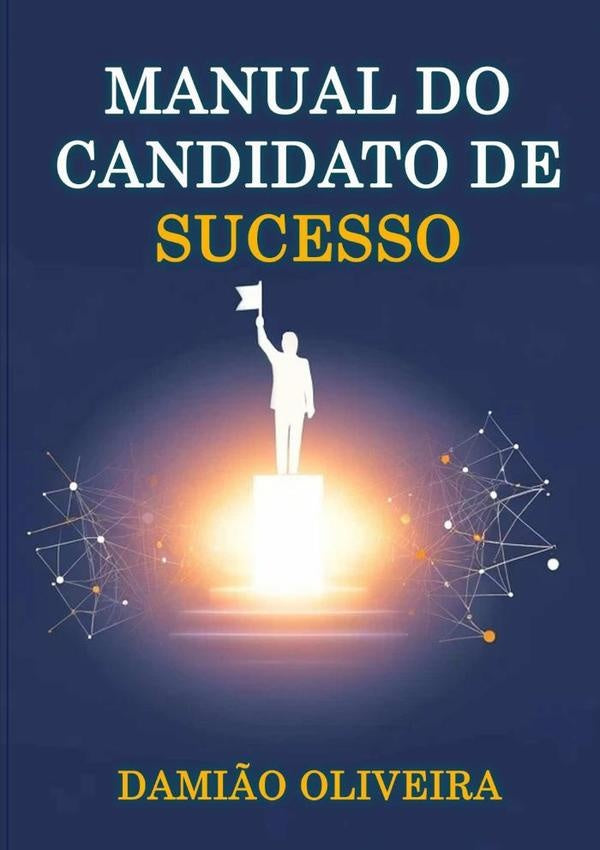 O Manual Do Candidato De Sucesso | Dami?o Oliveira