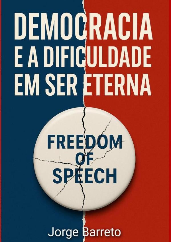 Democracia E A Dificuldade Em Ser Eterna | JorgeLuizDeSantana Barreto