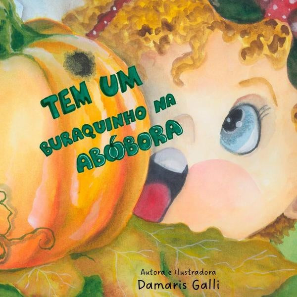 Tem Um Buraquinho Na Abobora | Damaris Galli