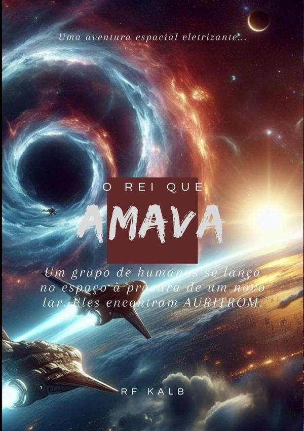 O Rei Que Amava - Auritrom | Rf Kalb