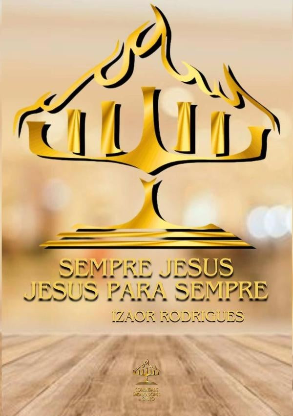 Sempre Jesus, Jesus Para Sempre | Izaor Rodrigues