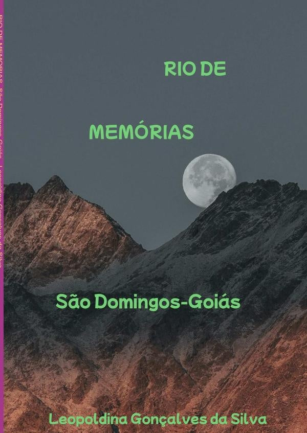 Rio De Memorias, S?o Domingos-goias | LeopoldinaGon?alvesDa Silva