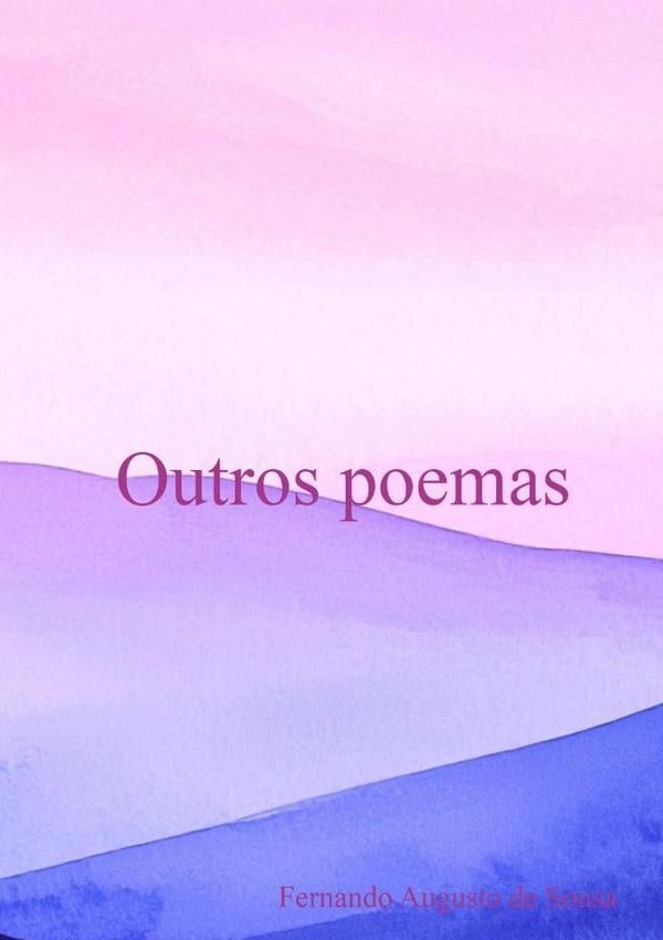 Outros Poemas | FernandoAugustoDe Sousa