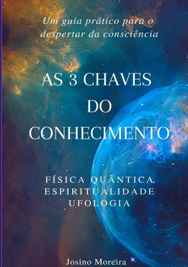 As 3 Chaves Do Conhecimento | Josino Moreira