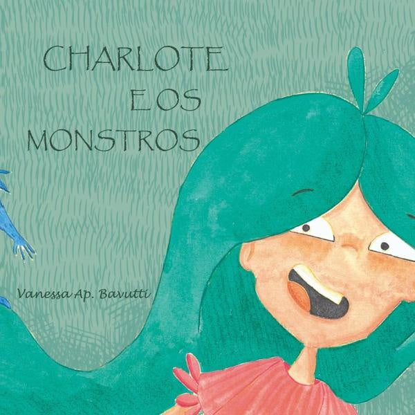 Charlote E Os Monstros | Vanessa Bavutti