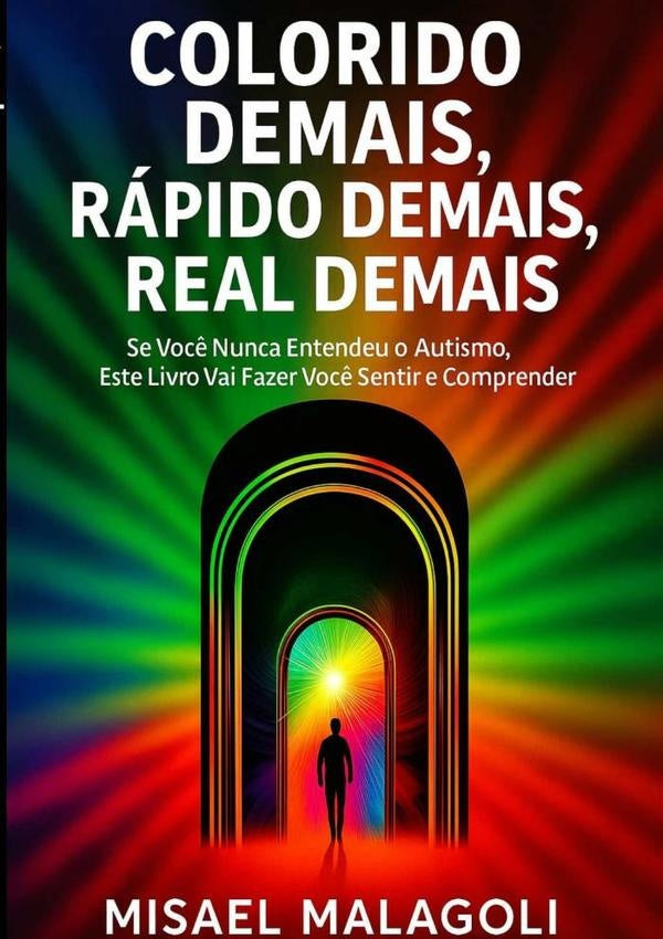 Colorido Demais, Rapido Demais, Real Demais | Misael Malagoli