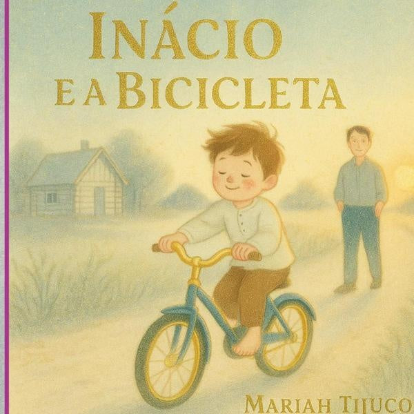 In?cio E A Bicicleta | Mariah Tijuco