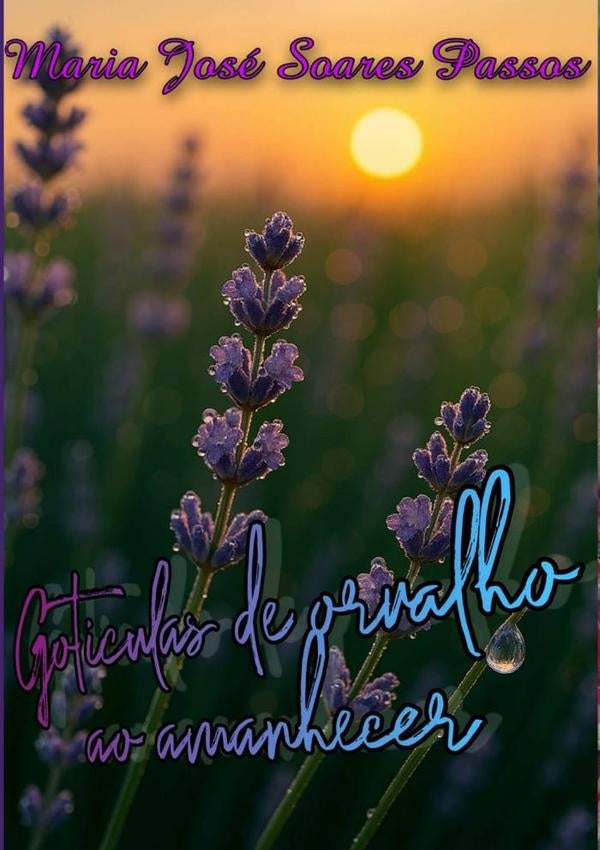 Goticulas De Orvalho Ao Amanhecer | MariaJoseSoares Passos
