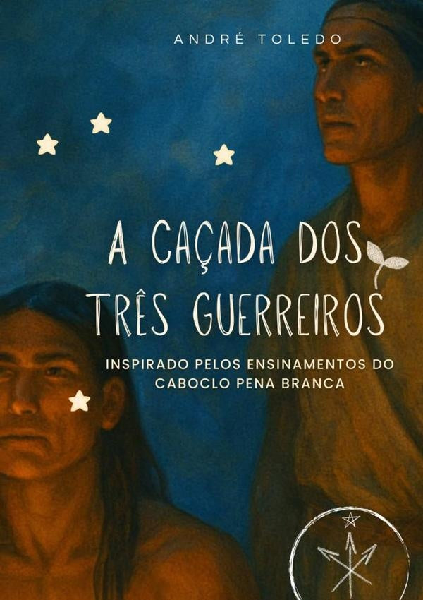 A Ca?ada Dos Tr?s Guerreiros | Andre Toledo