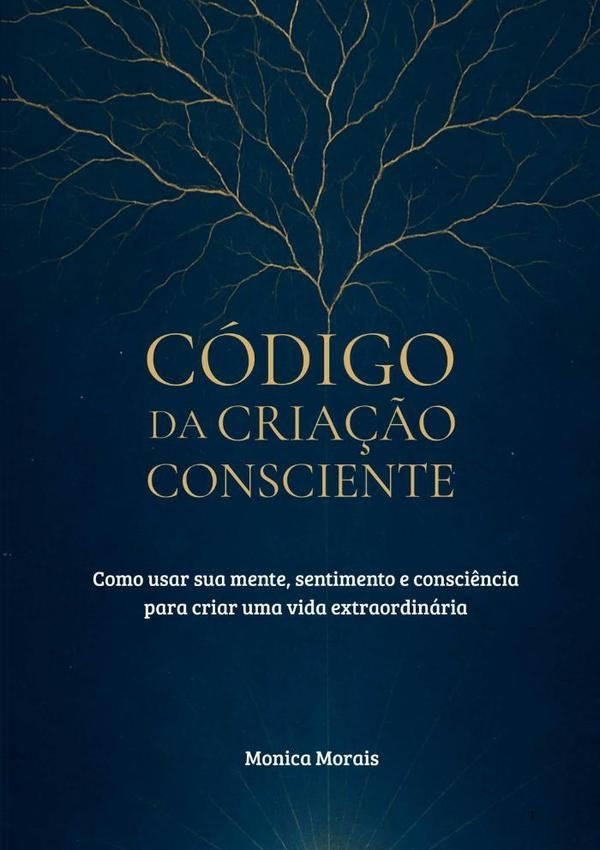 Codigo Da Cria??o Consciente | Monica Morais