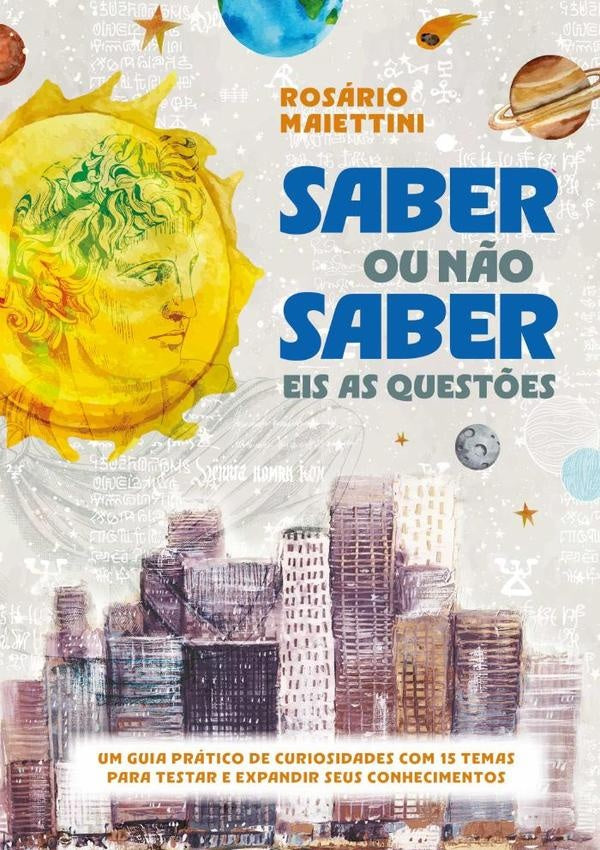 Saber Ou N?o Saber Eis As Quest?es | MariaDoRosarioAguiar Maiettini