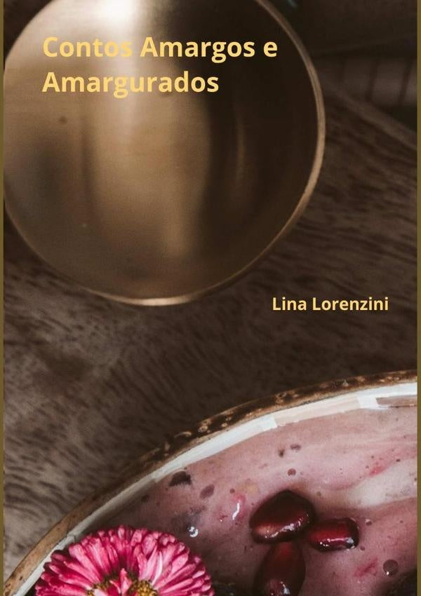 Contos Amargos E Amargurados | Lina Lorenzini