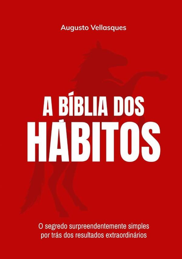 A Biblia Dos Habitos | Augusto Vellasques