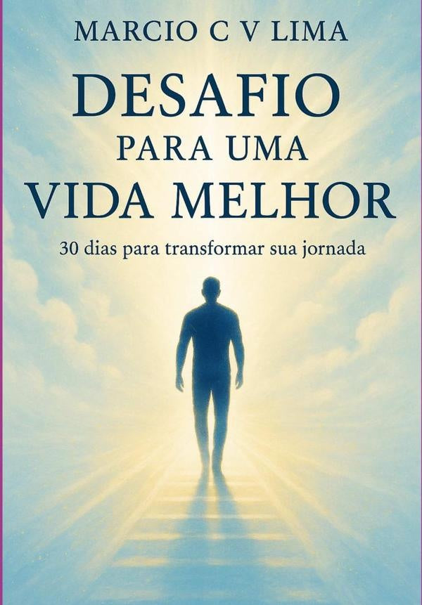 Desafio Para Uma Vida Melhor | MarcioDoCarmoVieira Lima