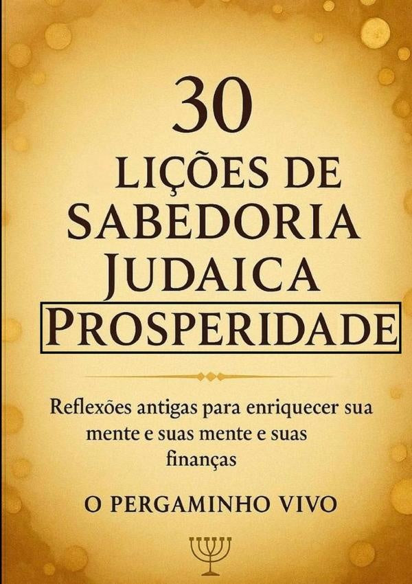 30 Li??es De Sabedoria Judaica Para A Prosperidade | OPergaminho Vivo