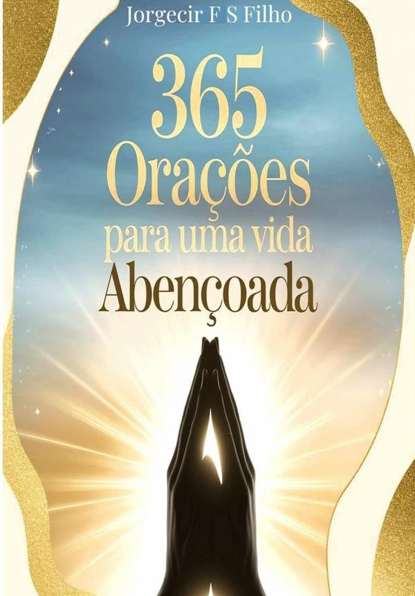 365 Ora??es Para Uma Vida Aben?oada | JorgecirF.S. Filho