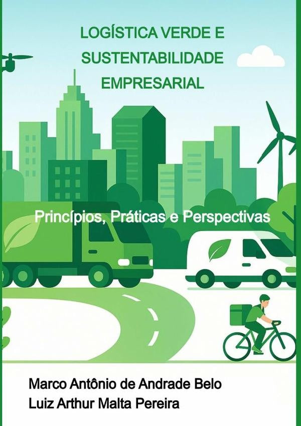 Logistica Verde E Sustentabilidade Empresarial | MarcoLuizArthurMalta Pereira