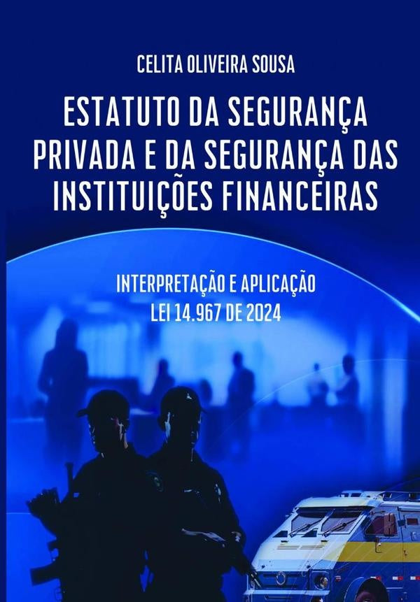 Estatuto Da Seguran?a Privada E Da Seguran?a Das Institui??es Financeiras | CelitaOliveira Sousa